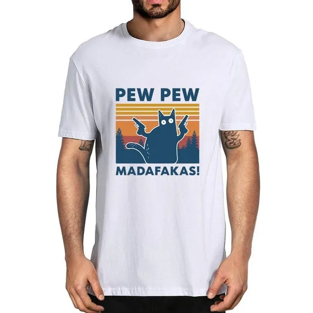 Pew Pew Madafakas 100% Cotton Shirt Novelty Funny Cat Vintage Crew Neck Men's T-Shirt Humor Top Tee